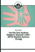 Iran'da Dini Ayd¿n¿n De¿i¿im Söylemi (1997-2015) Mohsin Kediver Örne¿i