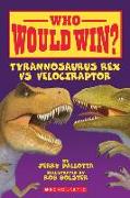 Who Would Win? Tyrannosaurus Rex vs. Velociraptor