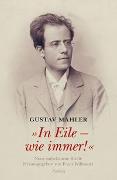 Gustav Mahler "In Eile - wie immer!"