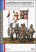 La battaglia di Azincourt 2: 25 Ottobre 1415 - Enrico V fa strage della cavalleria di Francia