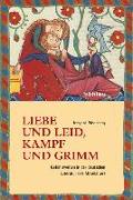 Liebe und Leid, Kampf und Grimm