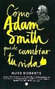 Cómo Adam Smith Puede Cambiar Tu Vida