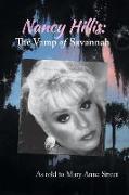 Nancy Hillis: The Vamp of Savannah. as Told to Mary Anne Street