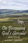 On Becoming God's Servant: Spiritual Maturity