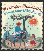 Waiting for the Biblioburro/Esperando El Biblioburro: (spanish-English Bilingual Edition)
