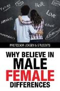 Why Believe in Male/Female Differences