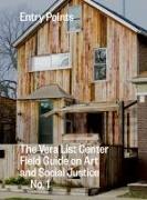 Entry Points: The Vera List Center Manual on Art and Social Justice, No. 1