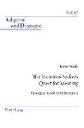 The Incurious Seeker¿s Quest for Meaning