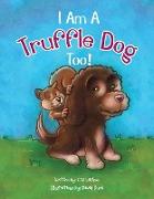I Am a Truffle Dog Too!