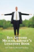 Rev. Gifford Michael Rodney"s Lifestory Book