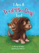I Am a Truffle Dog Too!