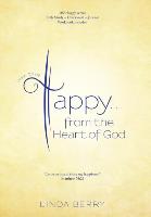 How to Be Happy...from the Heart of God