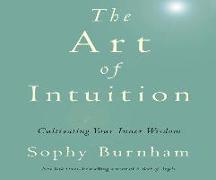 The Art of Intuition: Cultivating Your Inner Wisdom