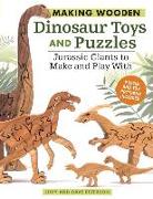 Making Wooden Dinosaur Toys and Puzzles: Jurassic Giants to Make and Play with