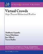 Virtual Crowds: Steps Toward Behavioral Realism