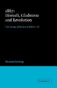 1867 Disraeli, Gladstone and Revolution
