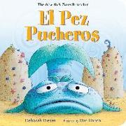 El Pez Pucheros / The Pout-Pout Fish (Spanish Edition)