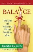 Balance: The Art of Minding What Matters Most