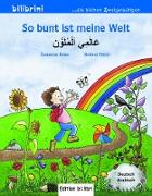 So bunt ist meine Welt. Kinderbuch Deutsch-Arabisch