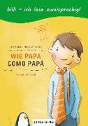 Wie Papa. Kinderbuch Deutsch-Spanisch