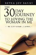 The 30-Day Journey to Loving the Woman in Me: The Companion Journal
