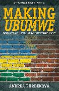 Making <i>Ubumwe</i>