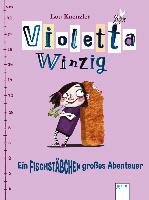 Violetta Winzig 01. Ein fischstäbchengroßes Abenteuer