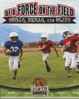 Be a Force on the Field: Skills, Drills, and Plays