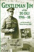 Gentleman Jim of the 20 DLI 1916 - 1918