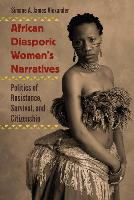 African Diasporic Women's Narratives: Politics of Resistance, Survival, and Citizenship