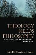 Theology Needs Philosophy: Acting Against Reason Is Contrary to the Nature of God