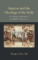 Aquinas and the Theology of the Body: The Thomistic Foundations of John Paul II's Anthropology