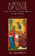 A Service of Love: Papal Primacy, the Eucharist, and Church Unity - With a New PostScript
