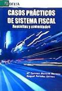 Casos prácticos de sistema fiscal : resueltos y comentados