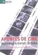 Apuntes de cine : homenaje a Rafael Utrera