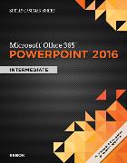 Shelly Cashman Series� Microsoft� Office 365 & PowerPoint 2016