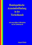 Homöopathische Arzneimittelfindung in der Tierheilkunde mit ausgewählten Fallbeispielen aus der Kleintierpraxis