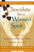 Chocolate for a Woman's Spirit: 77 Stories of Inspiration to Life Your Heart and Sooth Your Soul