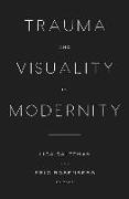 Trauma and Visuality in Modernity