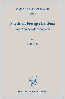 Physis als bewegte Existenz