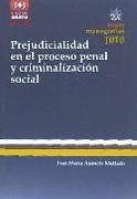 Prejudicialidad en el Proceso Penal y Criminalización Social