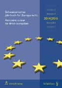 Schweizerisches Jahrbuch für Europarecht 2014/2015 / Annuaire suisse de droit européen 2014/2015