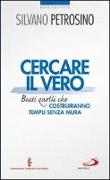 Cercare il vero. Beati quelli che costruiranno templi senza mura