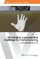 3D printing: a prospective challenge for manufacturing