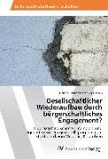 Gesellschaftlicher Wiederaufbau durch bürgerschaftliches Engagement?