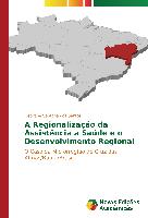 A Regionalização da Assistência a Saúde e o Desenvolvimento Regional