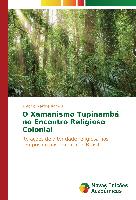 O Xamanismo Tupinambá no Encontro Religioso Colonial