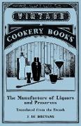 The Manufacture of Liquors and Preserves - Translated from the French