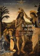 Il Rapace in Fuga: Leonardo, Verrocchio E Il 'battesimo Di Cristo'