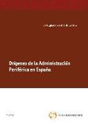 Orígenes de la administración periférica en España